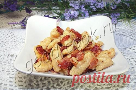 Хорошая кухня - картофельные галушки с беконом. Кулинарная книга рецептов. Салаты, выпечка.