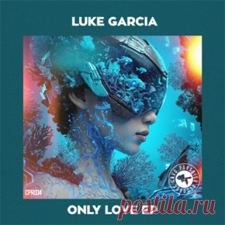 Luke Garcia - Only Love | 4DJsonline.com