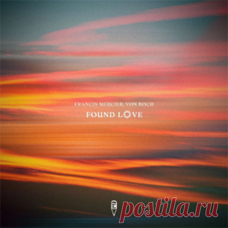 Francis Mercier, Von Boch - Found Love (Extended Mix) | 4DJsonline.com