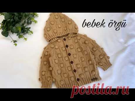 Kapüşonlu robadan başlanan popcorn örgü modeli bebek örgü hırka yapımı