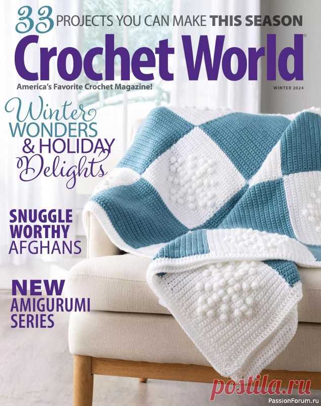 Вязаные проекты крючком в журнале «Crochet World - Winter 2024» | Журналы Журнал по вязанию крючком. В каждом выпуске современные, трикотажные модели и аксессуары для женщин, модели для детей, предметы декора и интерьера для вашего дома.