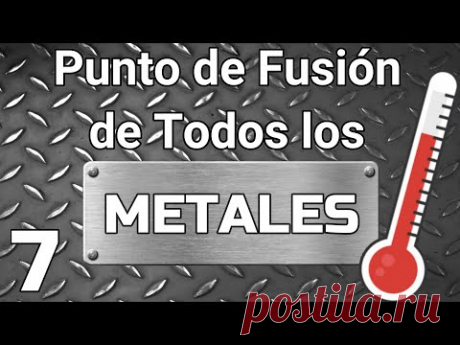 ¿A Qué Temperatura se Funden los Metales? [LISTA]🟢haz clic en el minuto exacto del metal que buscas