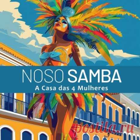 A Casa das 4 Mulheres - Nosso Samba (2025) Download Free on Musicvibez.News ,Album Daily A Casa das 4 Mulheres - Nosso Samba (2025)