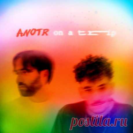 ANOTR - On A Trip free download mp3 music 320kbps