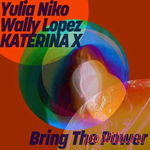 Wally Lopez, Yulia Niko, KATERINA X – Bring The Power [GPM863] Sharing-DB.club