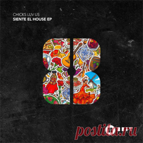 Chicks Luv Us - Siente El House EP | 4DJsonline.com