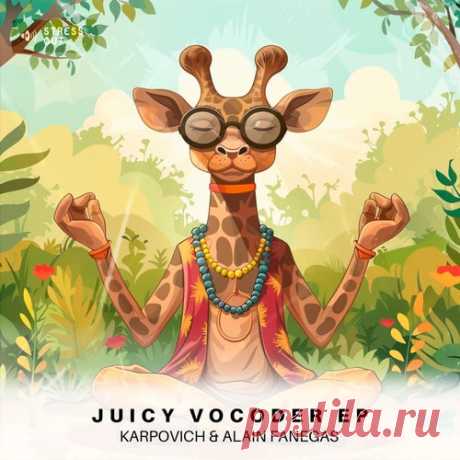KARPOVICH & Alain Fanegas - Juicy Vocoder [Stress Out]