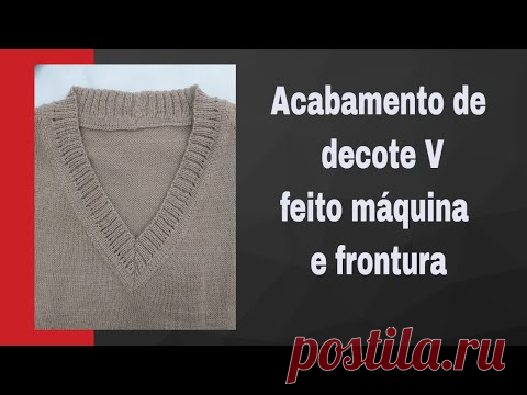 Acabamento em decote V, feito na máquina e frontura.