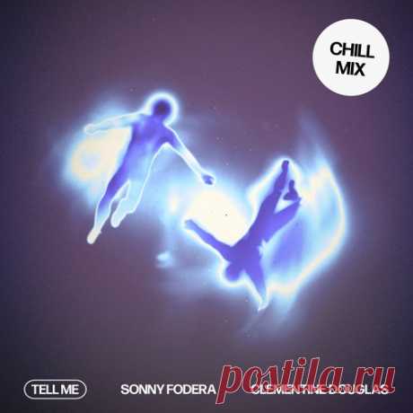 Sonny Fodera, Clementine Douglas – Tell Me (Chill Mix) [5034644623146] Sharing-DB.club