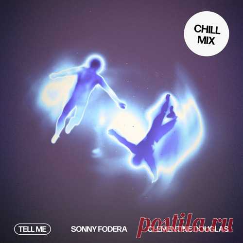 Sonny Fodera, Clementine Douglas – Tell Me (Chill Mix) [5034644623146] Sharing-DB.club
