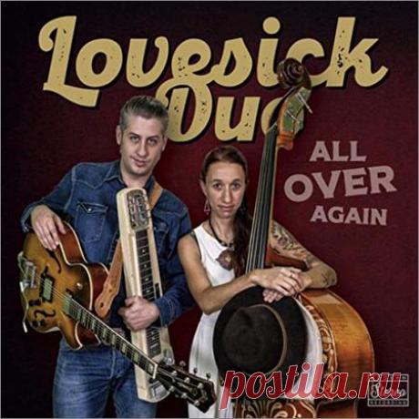 Lovesick Duo  - All Over Again  (2021) Исполнитель: Lovesick Duo Название диска: All Over Again Лейбл: Lovesick DuoСтрана: ItalyЖанр: Country | Rock'n'rollГод выпуска: 2021Количество треков: 13Формат: MP3Качество: 320 kbpsВремя звучания: 00:43:13Размер файла: 102,19 МБТреклист:01. All Over Again 03:0102. Second Chance 03:0103. Black And