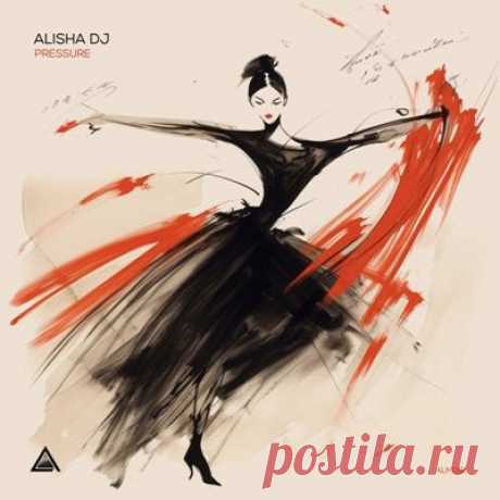 Alisha DJ - Pressure