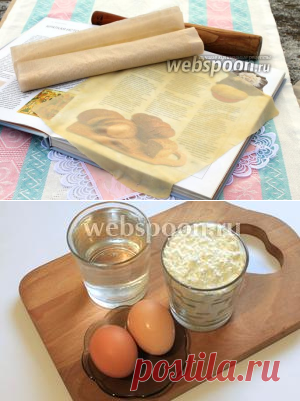 Тесто фило рецепт с фото, как приготовить в домашних условиях на Webspoon.ru
