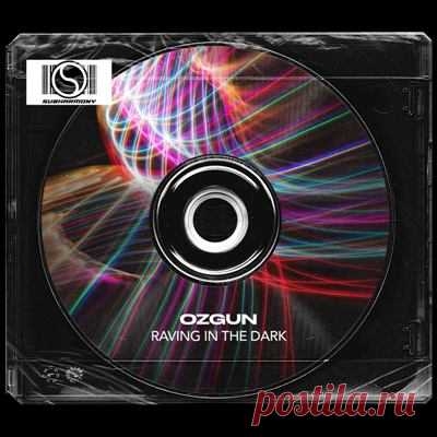 Ozgun - Raving In The Dark (Extended Mix)