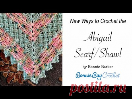 New Ways to Crochet the Abigail Scarf:Shawl!