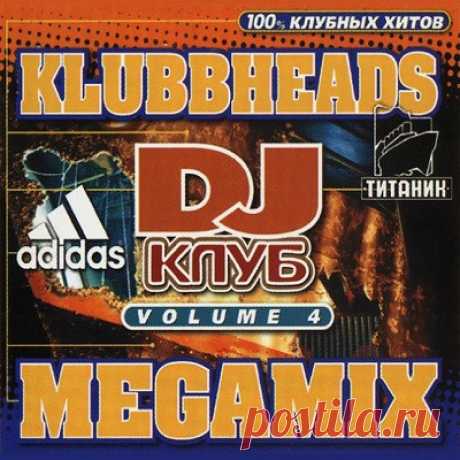Klubbheads – DJ club Volume 4 - Klubbheads Megamix free download mp3 music 320kbps
