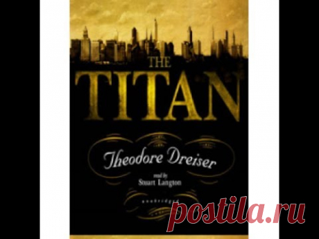 Теодор Драйзер  "Титан"  Часть вторая