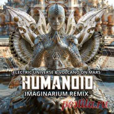 Electric Universe, Volcano On Mars - Humanoid (Imaginarium Remix)