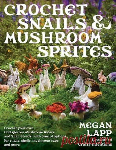 Crochet Snails &amp; Mushroom Sprites 2025