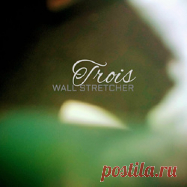Wall Stretcher - Trois (EP) (2025) 320kbps / FLAC