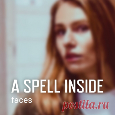 A Spell Inside - Faces (Single) (2025) 320kbps / FLAC