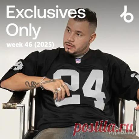 Beatport Exclusives Only: Week 46 (2025) - HypeDJ.top