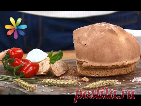 Готовим домашний хлеб, который будет оставаться свежим 4 дня! – Все буде добре. Выпуск 931от14.12.16