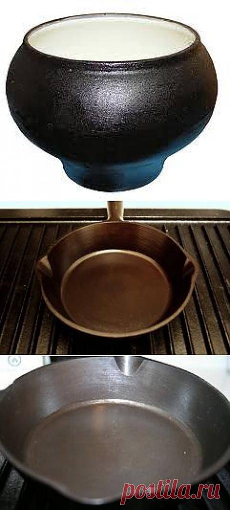 Как чугунную посуду легко сделать непригорающей, &quot;тефлоновой&quot;?.