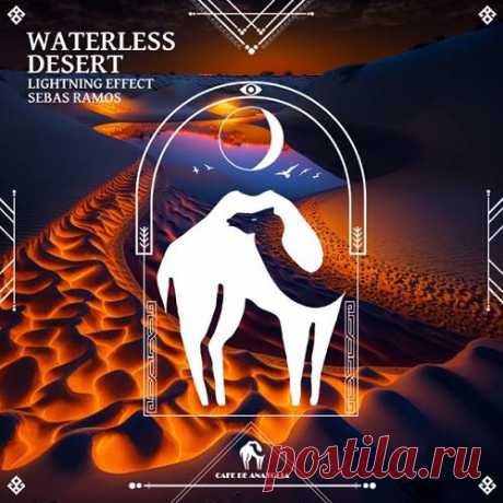 Lightning Effect, Sebas Ramos & Cafe De Anatolia - Waterless Desert