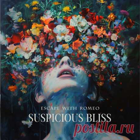 Escape With Romeo - Suspicious Bliss (2024) 320kbps / FLAC