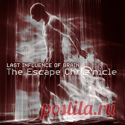 Last Influence Of Brain - The Escape Chronicle (2025) 320kbps / FLAC