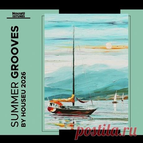 VA - Summer Grooves 2026 [HouseU Tunes] Artist: VA Title: Summer Grooves 2026 Label: HouseU Tunes Catalog: HOUSEUT052 Released: 22.05.2026 Type: Compilation Genre: Electronic, House, Funky House — download MP3 & FLAC 320kbps. Fresh releases on Musicvibez