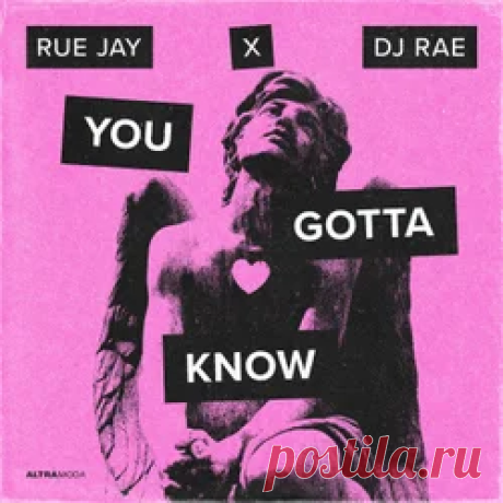 Rue Jay, DJ Rae - You Gotta Know | 4DJsonline.com