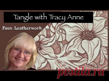 Tangle with Tracy Anne - Faux Leatherwork