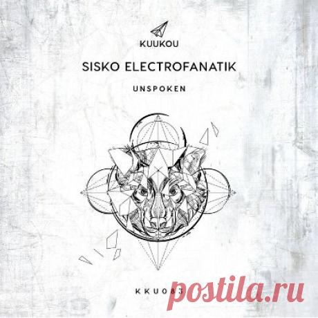 Sisko Electrofanatik – Unspoken - FLAC Music