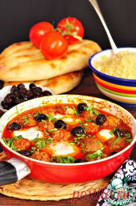 Kefta Tagine-Марокканский Тажин с тефтелями из баранины и яйцом &quot;глазунья&quot; в пряном томатном соусе - кулинарный рецепт
