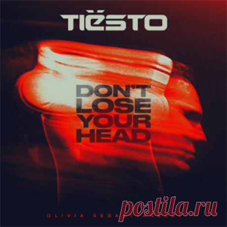 Tiesto, Olivia Sebastianelli - Don't Lose Your Head (Extended Version) | 4DJsonline.com
