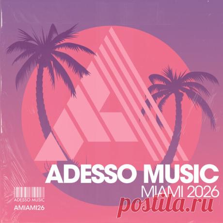 VA - Adesso Music Miami 2026 AMIAMI26 » MinimalFreaks.co
