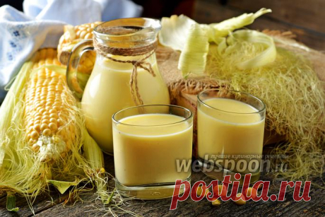 Кукурузное молоко рецепт с фото, как сделать на Webspoon.ru