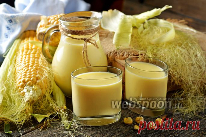 Кукурузное молоко рецепт с фото, как сделать на Webspoon.ru