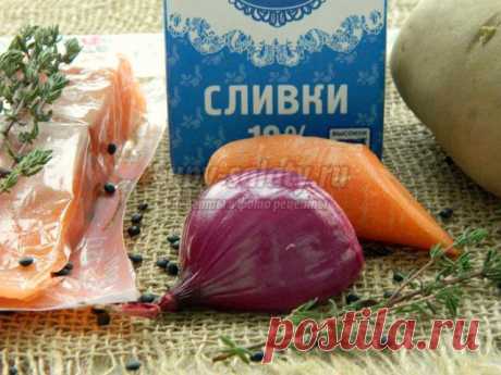 Суп из семги со сливками. Рецепт с пошаговыми фото