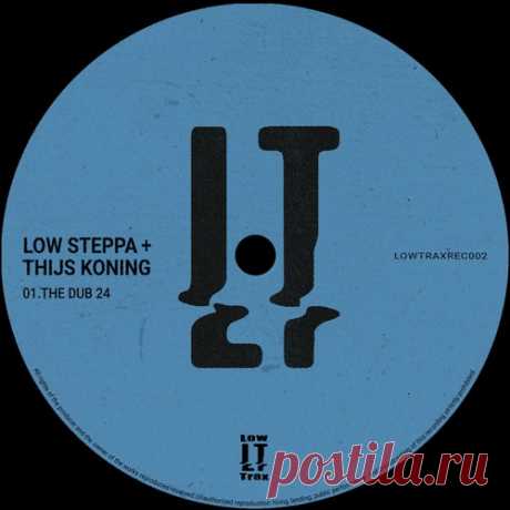 Low Steppa, Thijs Koning – The Dub 24 [LTR002]