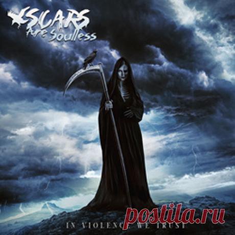 Scars Are Soulless - In Violence We Trust (2026) 320kbps / FLAC