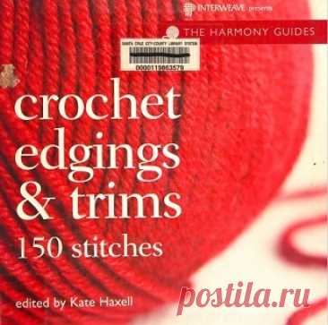 Crochet Edgings &amp; Trims: 150 Stitches 2009