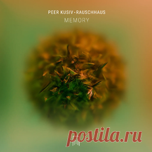 Peer Kusiv, Rauschhaus - Memory | 4DJsonline.com