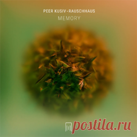 Peer Kusiv, Rauschhaus - Memory | 4DJsonline.com