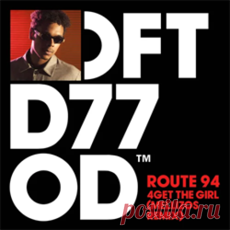 Route 94 - 4Get The Girl (Mellizos Extended Remix) | 4DJsonline.com