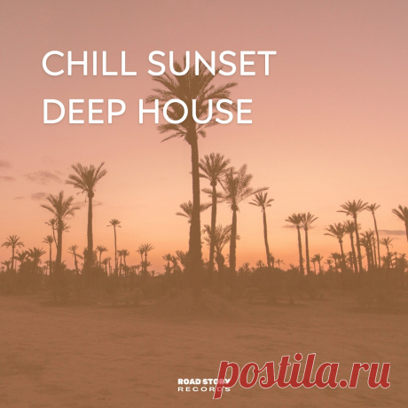 VA - Chill Sunset Deep House RSR989 » MinimalFreaks.co