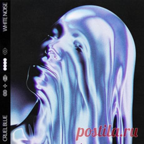 Cruel Blue - White Noise (Single) (2026) 320kbps / FLAC