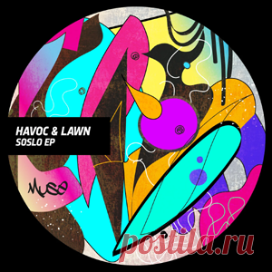 Havoc & Lawn - Soslo EP | 4DJsonline.com